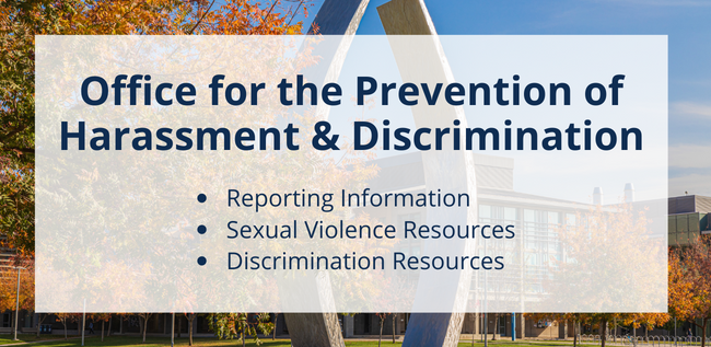 Prevention of Harassment and Discrimination, Reporting Information, Discrimination and Sexual Violence Resources